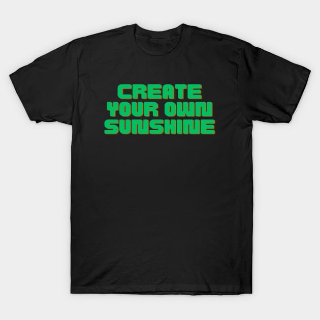 Create Your Own Sunshine T-Shirt by Prime Quality Designs